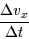 \begin{displaymath}\frac{\Delta v_x}{\Delta t}\nonumber\end{displaymath}